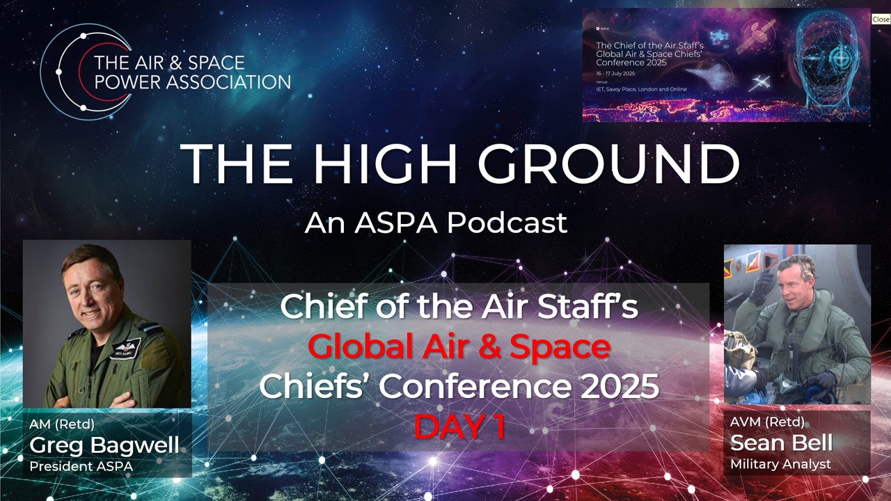 Ep11. Day One - Chief of the Air Staff's Global Air & Space Chiefs' Conference 2025